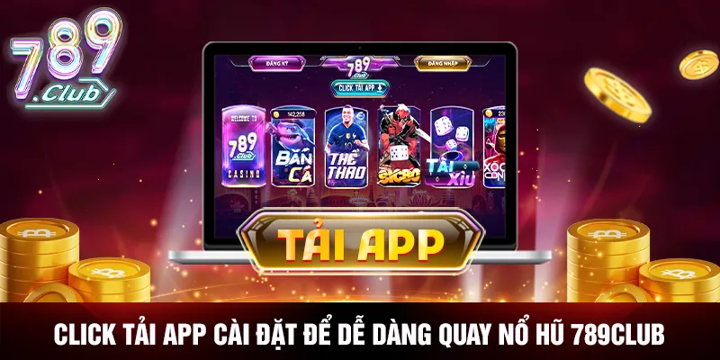 Click tải app cài đặt để dễ dàng quay nổ hũ 789CLUB Click tải app cài đặt để dễ dàng quay nổ hũ 789CLUB