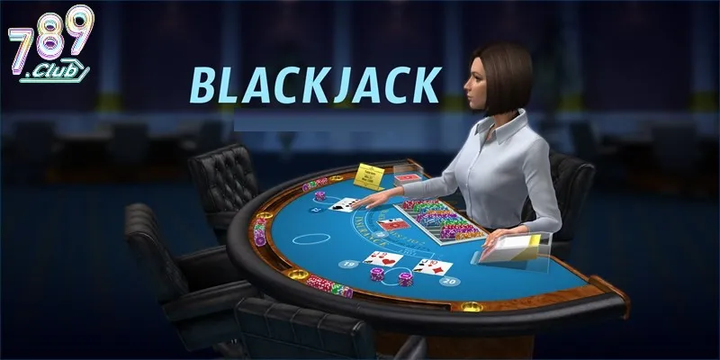Game chơi Blackjack đẳng cấp Game chơi Blackjack đẳng cấp