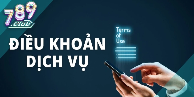 Nắm rõ điều khoản dịch vụ 789CLUB an tâm chơi game